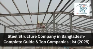 Steel Structure Company in Bangladesh